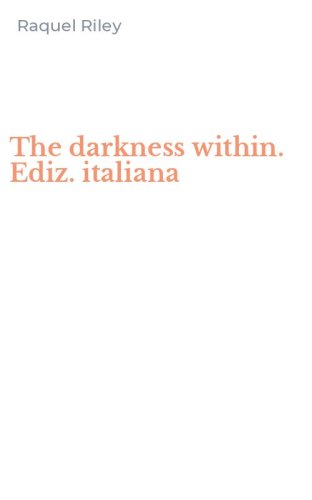 The darkness within. Ediz. italiana