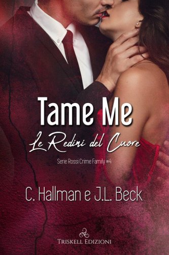 Tame me. Le redini del cuore. Rossi crime family
