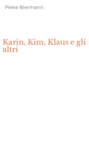Karin, Kim, Klaus e gli altri