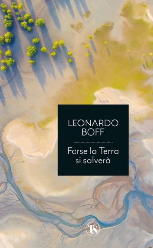 Forse la terra si salver&agrave;. Una ritrovata armonia fra umanit&agrave; e ambiente