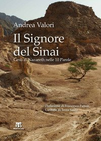 Il Signore del Sinai. Ges&ugrave; di Nazareth nelle 10 Parole