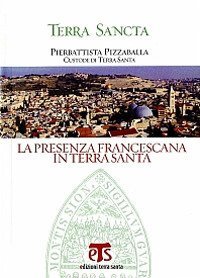 La presenza francescana in Terra Santa
