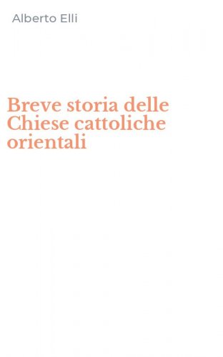 Breve storia delle Chiese cattoliche orientali