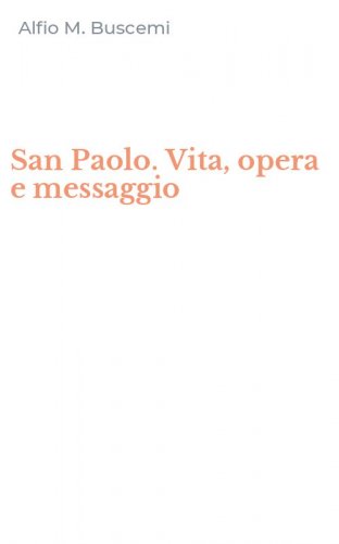 San Paolo. Vita, opera e messaggio