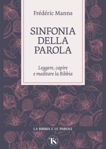Sinfonia della parola. Leggere, capire e meditare la Bibbia