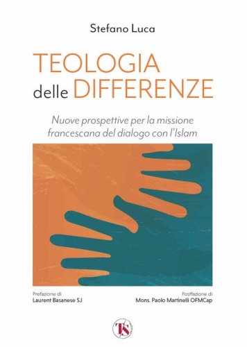 Teologia delle differenze. Nuove prospettive per la missione francescana del dialogo con l'Islam