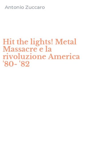 Hit the lights! Metal Massacre e la rivoluzione America '80-'82