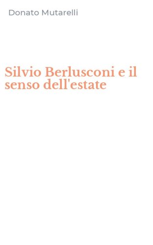 Silvio Berlusconi e il senso dell'estate