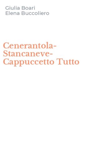 Cenerantola-Stancaneve-Cappuccetto Tutto