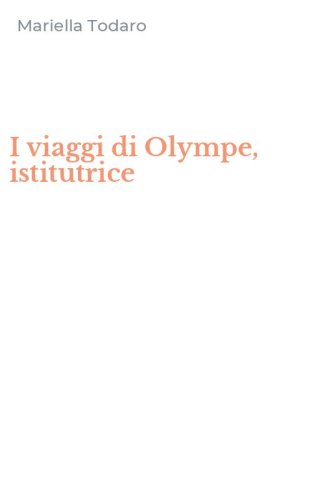 I viaggi di Olympe, istitutrice
