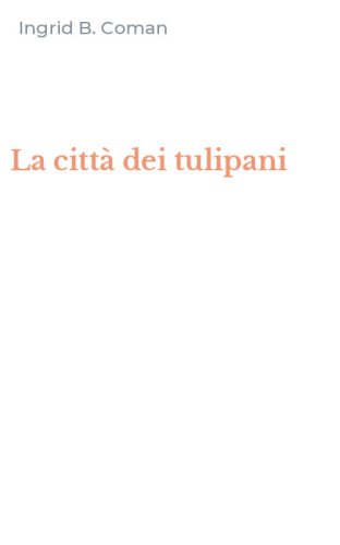 La citt&agrave; dei tulipani