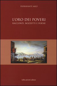 L'oro dei poveri. Racconti, bozzetti e poesie