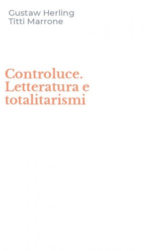 Controluce. Letteratura e totalitarismi