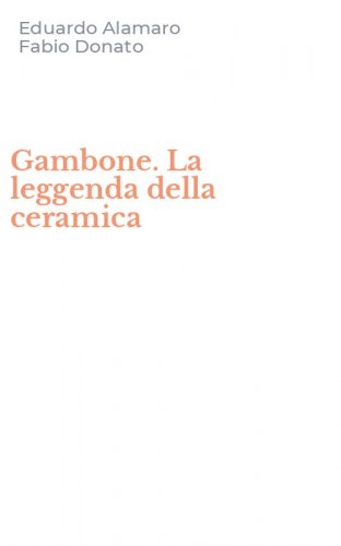 Gambone. La leggenda della ceramica