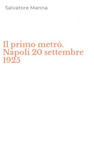 Il primo metr&ograve;. Napoli 20 settembre 1925