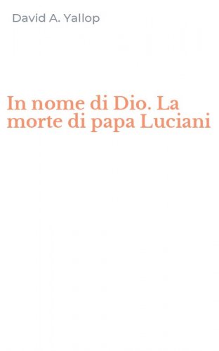 In nome di Dio. La morte di papa Luciani