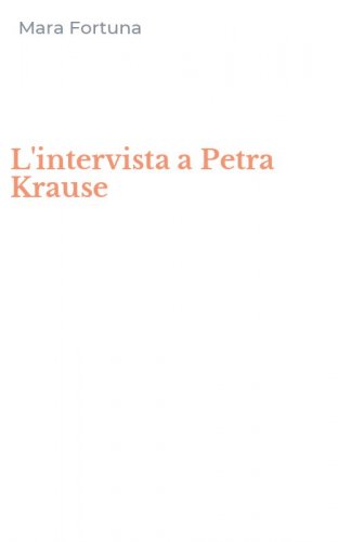 L'intervista a Petra Krause