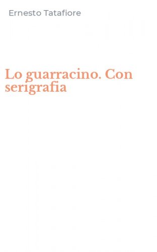 Lo guarracino. Con serigrafia