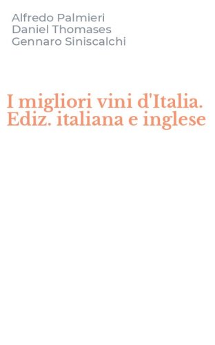 I migliori vini d'Italia. Ediz. italiana e inglese