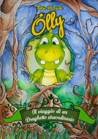 Olly. Il viaggio di un draghetto straordinario
