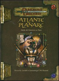 Dungeons & Dragons. Atlante planare. Guida del giocatore ai piani