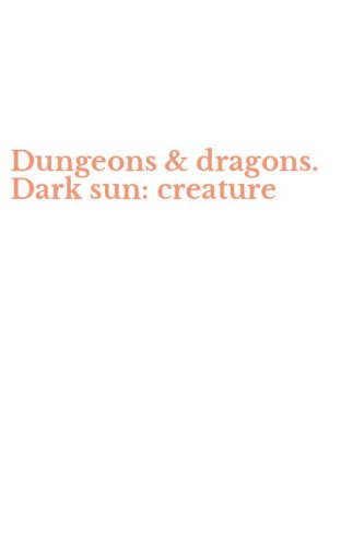 Dungeons & dragons. Dark sun: creature
