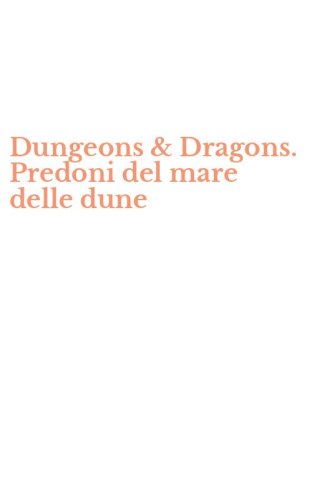 Dungeons & Dragons. Predoni del mare delle dune