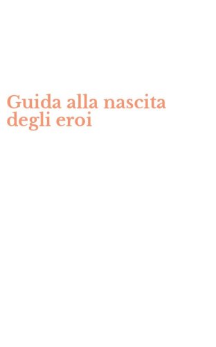 Guida alla nascita degli eroi
