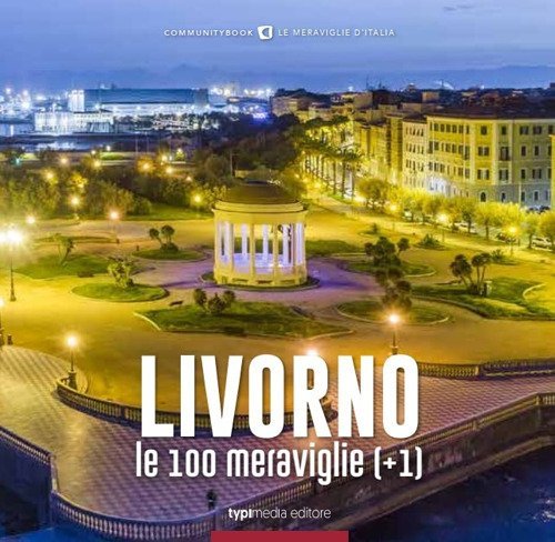 Livorno, le 100 meraviglie (+1)