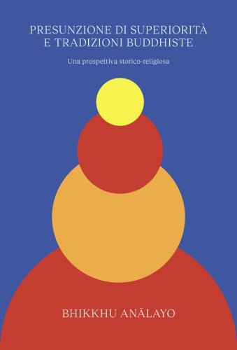 Presunzione di superiorit&agrave; e tradizioni buddhiste. Una prospettiva storico-religiosa