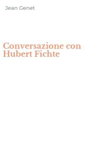 Conversazione con Hubert Fichte
