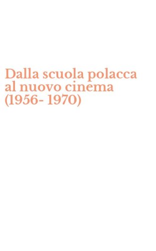 Dalla scuola polacca al nuovo cinema (1956-1970)