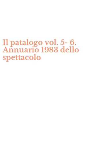 Il patalogo vol. 5-6. Annuario 1983 dello spettacolo - + VIDEO.