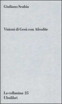 Visioni di Ges&ugrave; con Afrodite