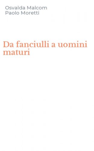 Da fanciulli a uomini maturi