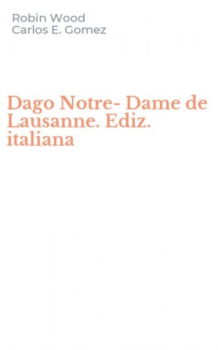 Dago Notre-Dame de Lausanne. Ediz. italiana