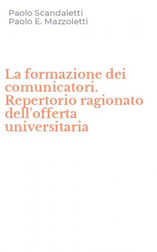 La formazione dei comunicatori. Repertorio ragionato dell'offerta universitaria