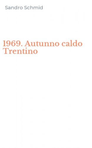 1969. Autunno caldo Trentino