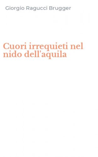 Cuori irrequieti nel nido dell'aquila