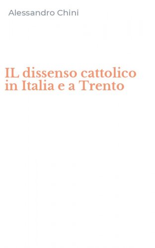 IL dissenso cattolico in Italia e a Trento