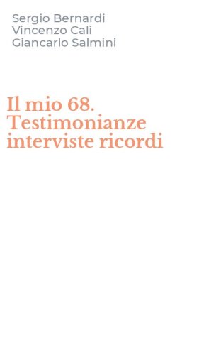 Il mio 68. Testimonianze interviste ricordi