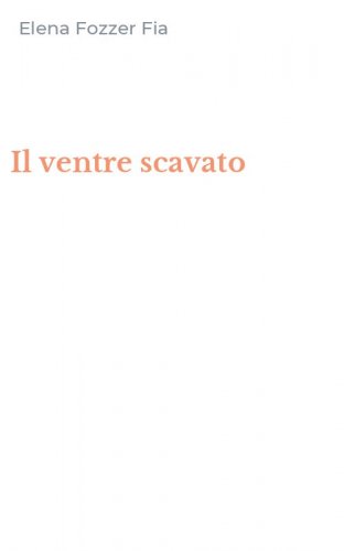 Il ventre scavato