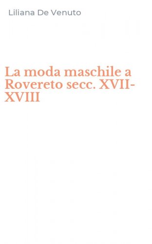 La moda maschile a Rovereto secc. XVII-XVIII