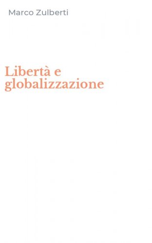 Libert&agrave; e globalizzazione