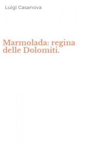 Marmolada: regina delle Dolomiti.