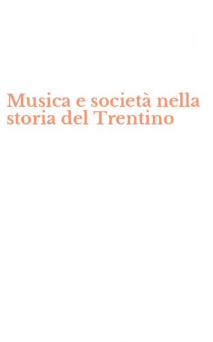Musica e societ&agrave; nella storia del Trentino
