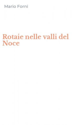 Rotaie nelle valli del Noce