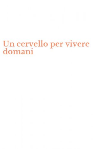 Un cervello per vivere domani