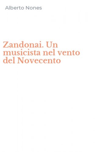 Zandonai. Un musicista nel vento del Novecento