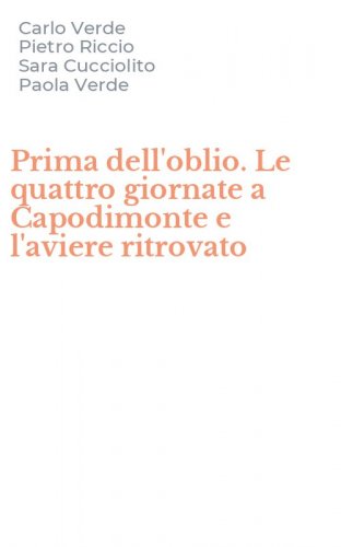 Prima dell'oblio. Le quattro giornate a Capodimonte e l'aviere ritrovato
